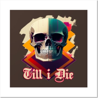 Skull till i die Posters and Art